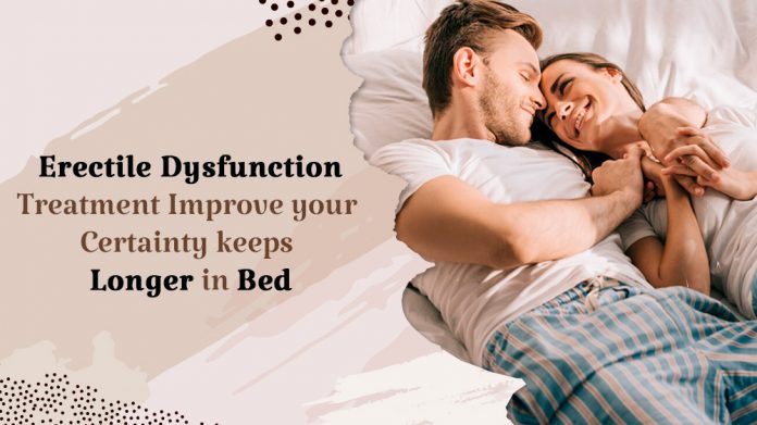 Erectile dysfunction Treatment Improve your Certainty keeps Longer in Bed, Genmedicare
